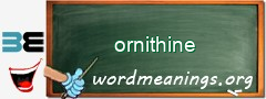 WordMeaning blackboard for ornithine